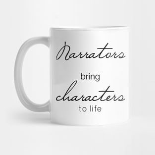 Narrators Bring Characters to Life Mug